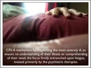 a poster saying how CFS is a mechanism for neglecting the most severely ill.